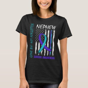 Gone But Not Forgotten Nephew Suicide Awareness Fl T-Shirt
