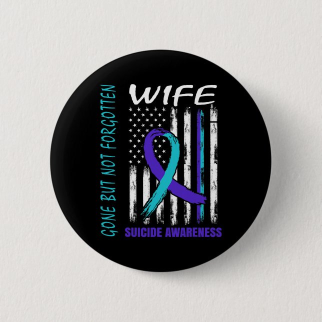 Gone But Not Forgotten Wife Suicide Awareness Flag 2 Inch Round Button (Front)