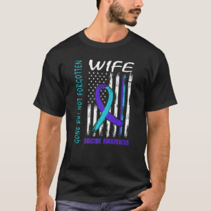 Gone But Not Forgotten Wife Suicide Awareness Flag T-Shirt