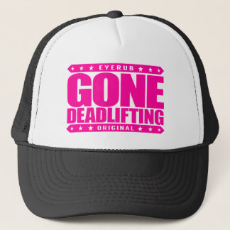 GONE DEADLIFTING - Secret to Brazilian Bubble Butt Trucker Hat