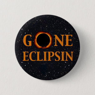 GONE ECLIPSIN Solar Eclipse 2 Inch Round Button