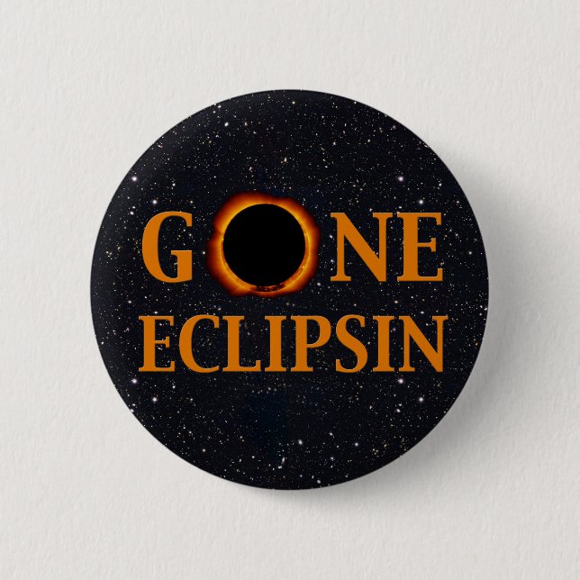 GONE ECLIPSIN Solar Eclipse 2 Inch Round Button (Front)