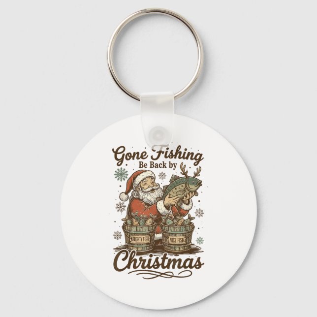Gone Fishing Be Back By Christmas Santa Fishermen  Keychain (Front)