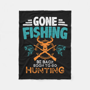 Gone Fishing Be Byck Soon To Go Hunting 2 Fleece Blanket