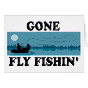 Gone Fly Fishin'