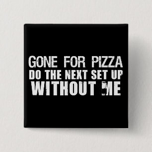 Gone For Pizza 2 Inch Square Button