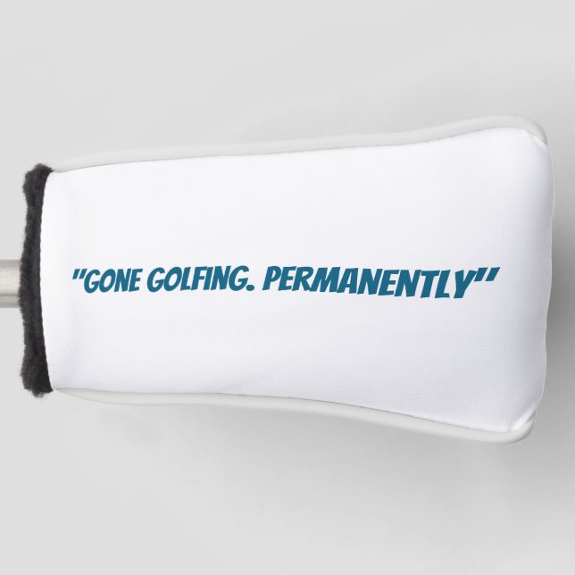 Gone Golfing Golf Head Cover (Front)