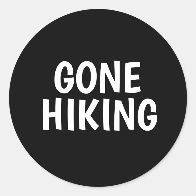 Gone Hiking Classic Round Sticker (Front)