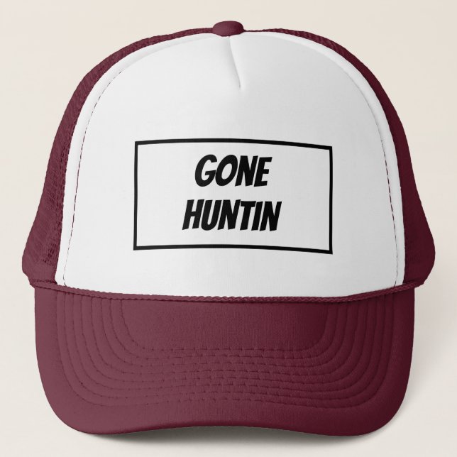 Gone Huntin Trucker Hat (Front)