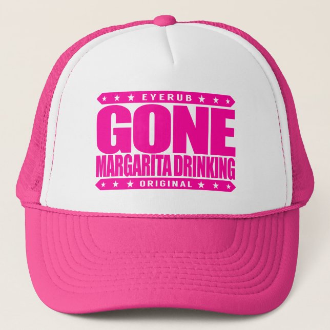 GONE MARGARITA DRINKING - I Love Tequila Cocktails Trucker Hat (Front)
