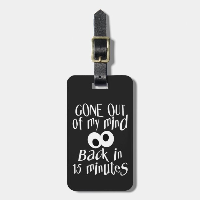 “Gone Out Of My Mind” custom luggage tag (Front Vertical)