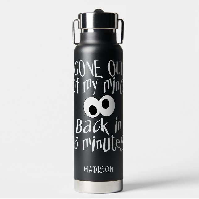 “Gone Out Of My Mind” custom name Water Bottle (Front)