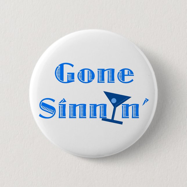 Gone Sinnin' 2 Inch Round Button (Front)