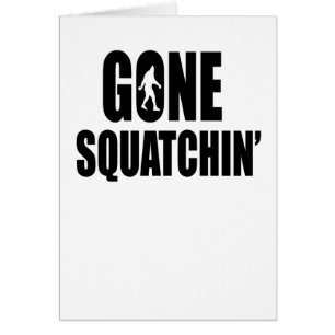 Gone Squatchin'