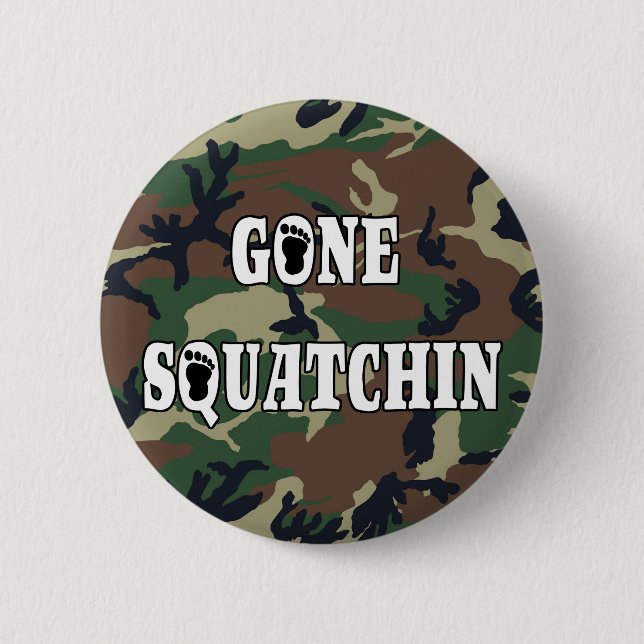 GONE SQUATCHIN 2 INCH ROUND BUTTON (Front)