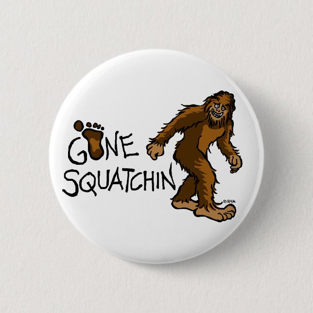 Gone Squatchin 2 Inch Round Button (Front)