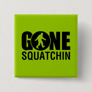 Gone Squatchin 2 Inch Square Button