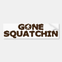 Gone Squatchin Bumper Sticker