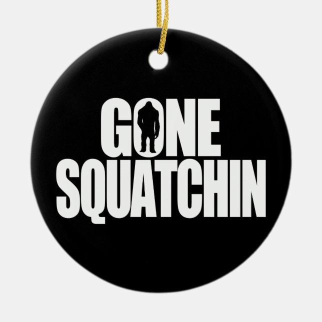 Gone Squatchin Ceramic Ornament (Front)