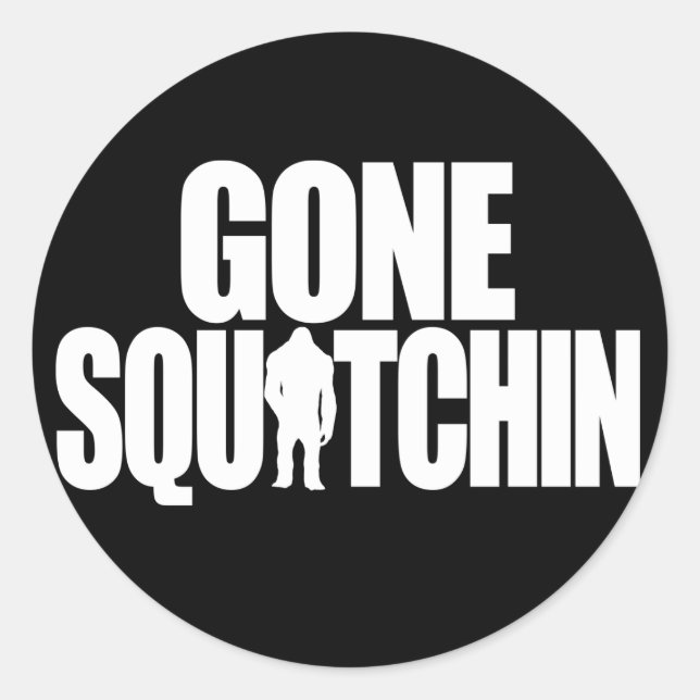 Gone Squatchin Classic Round Sticker (Front)