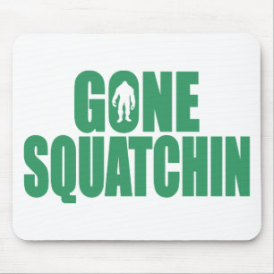 GONE SQUATCHIN *Deluxe* Bobo Gear Finding Bigfoot Mouse Pad