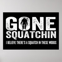 Gone Squatchin (Distressed) Squatch in these Woods