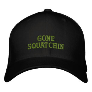 Gone Squatchin Embroidered Hat