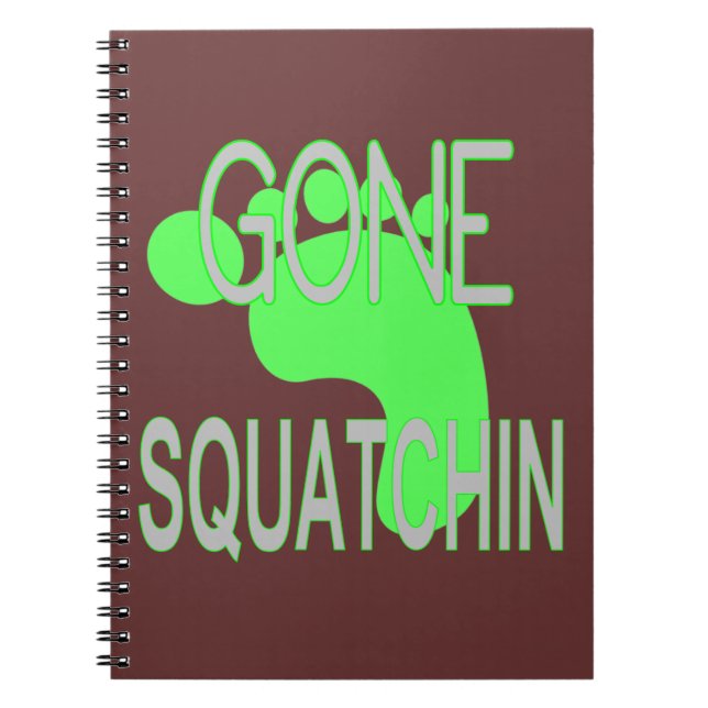 Gone Squatchin Gifts Notebook (Front)
