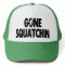 Gone Squatchin Hat