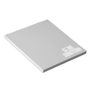 Gone Squatchin Notepad