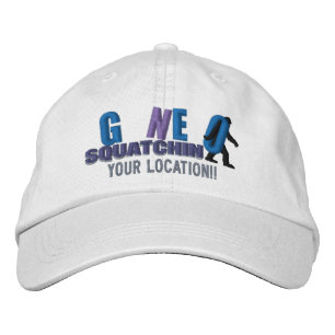 GONE SQUATCHIN Personalize it Location Cap