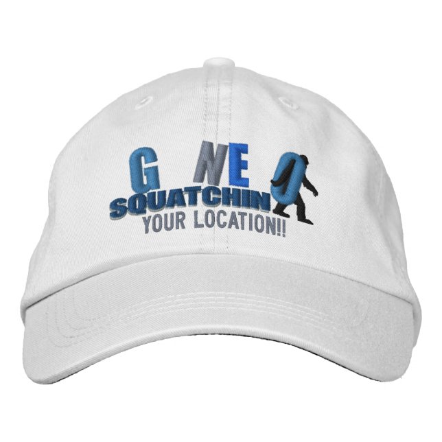 GONE SQUATCHIN Personalize it Location Cap (Front)