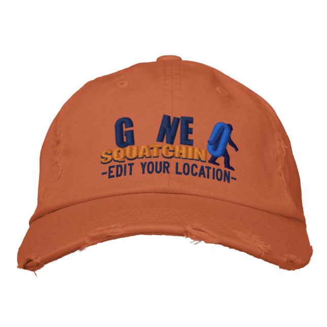GONE SQUATCHIN Personalize it Location Cap (Front)