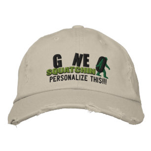GONE SQUATCHIN Personalize it Location Cap