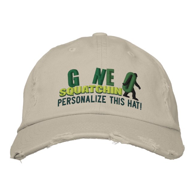 GONE SQUATCHIN Personalize it Location Cap (Front)