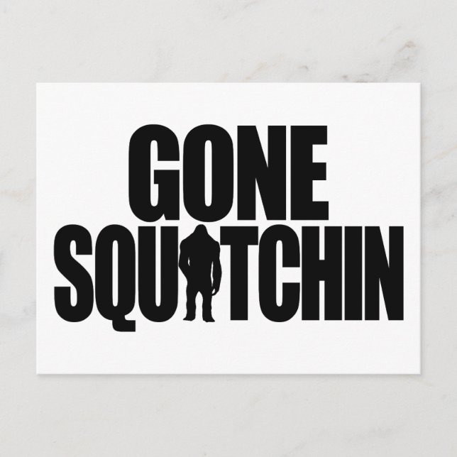 Gone Squatchin Postcard (Front)