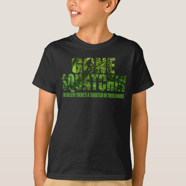 Gone Squatchin *Special Deep Forest Edition* Shirt (Front)