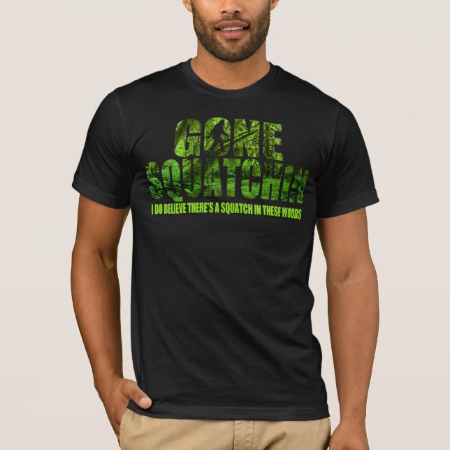 Gone Squatchin *Special Deep Forest Edition* Shirt (Front)