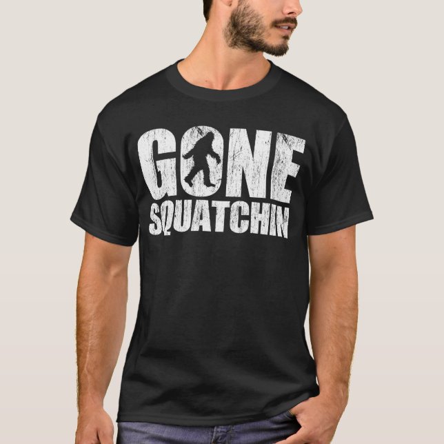 Gone Squatchin T-Shirt (Front)