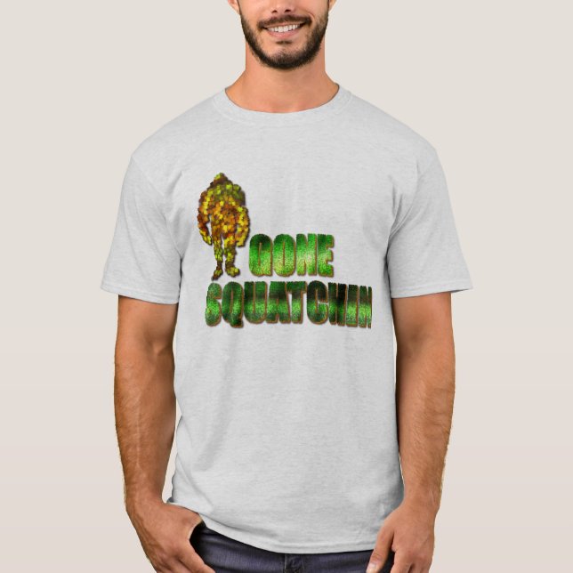 Gone Squatchin T-Shirt (Front)
