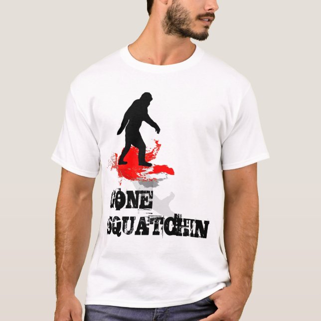Gone Squatchin with Bigfoot T-Shirt (Front)