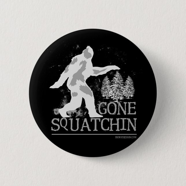 Gone Squatching Funny Sasquatch 2 Inch Round Button (Front)