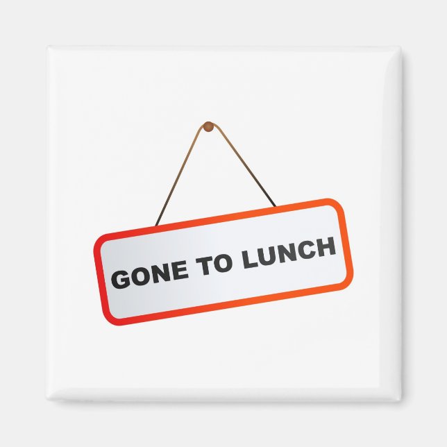 Gone to Lunch Magnet (Front)