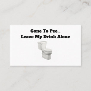 GONE TO PEE... BUSINESS CARD