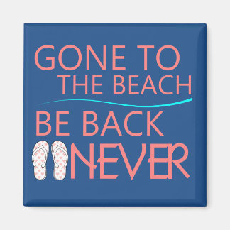 Gone to the beach magnet