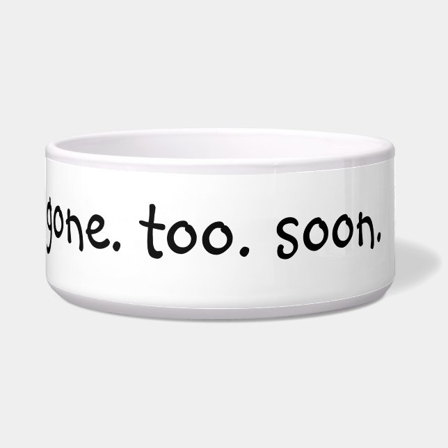 Gone Too Soon Funny Humour Dog Pet (Front)