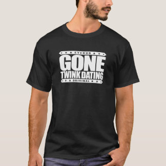 GONE TWINK DATING - Skinny, Young, Smooth Gay Men T-Shirt