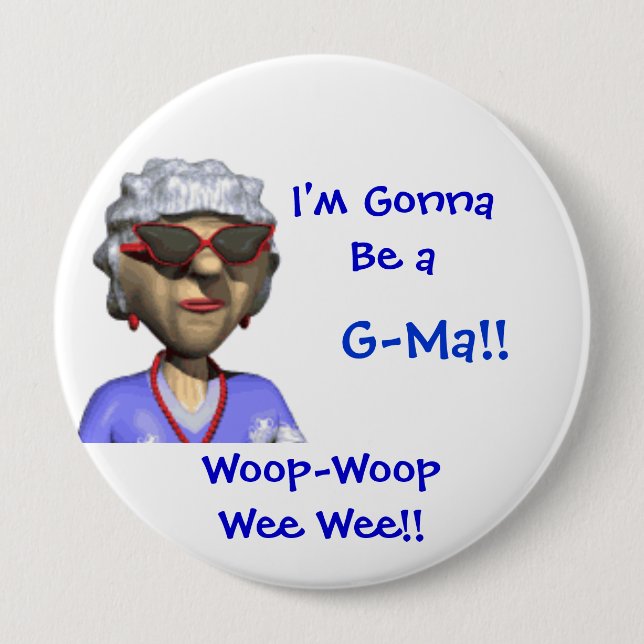 Gonna Be a G-Ma Button (Front)