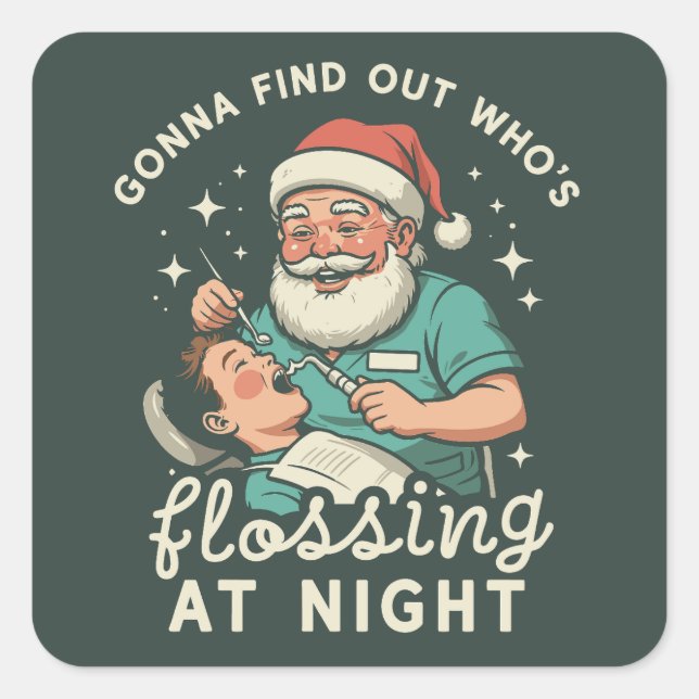 Gonna Find Out Who's Flossing At Night Dental Xmas Square Sticker (Front)
