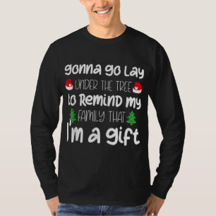 Gonna Go Lay Under The Tree Christmas Funny X-mas T-Shirt